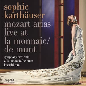 Mozart: Arias - Live at La Monnaie/De Munt - Wolfgang Amadeus Mozart