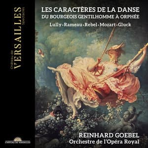 Les caractères de la danse. Du Bourgeois gentilhomme à Orphée - Reinhard Goebel