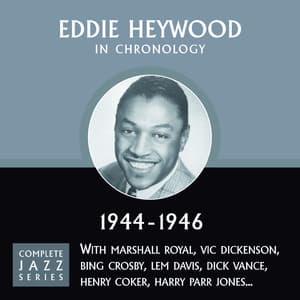 Complete Jazz Series 1944 - 1946 - Eddie Heywood