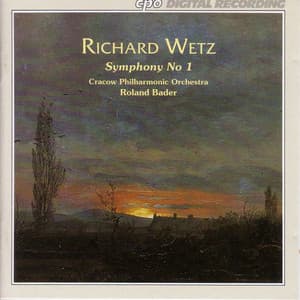 Wetz: Symphony No. 1 - Richard Wetz