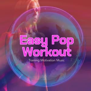Easy Pop Workout - Training Motivation Music