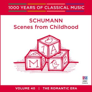 Schumann: Scenes from Childhood - Robert Schumann