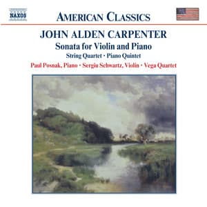 Carpenter: Violin Sonata / String Quartet / Piano Quintet - John Alden Carpenter