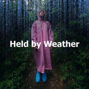 Held by Weather - Storm Sounds