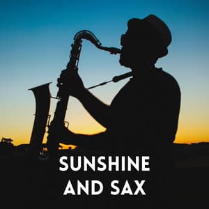 Sunshine and Sax - Sunny Day Jazz