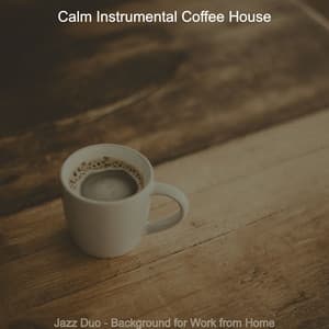 Jazz Duo - Background for Work from Home - Calm Instrumental Coffee House