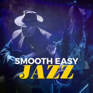 Smooth Easy Jazz - Easy Listening Chilled Jazz