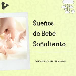 Sueños de Bebé Soñoliento - Estrellita Dónde Estás