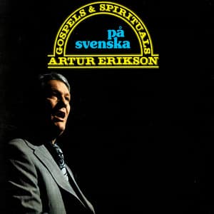 Gospels & Spirituals på svenska - Artur Erikson