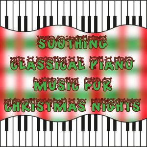 Soothing Classical Piano Music for Christmas Nights - Christmas Piano Maestro