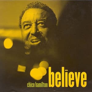 Believe - Chico Hamilton