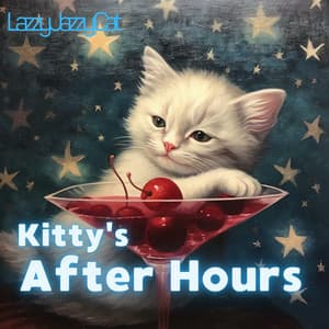 Kitty's After Hours - Lazzy Jazzy Cat