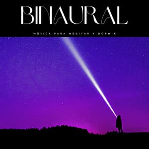 Binaural: Música Para Meditar y Dormir - Canciones De Cuna