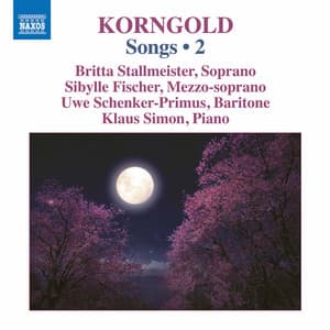 Korngold: Songs, Vol. 2 - Erich Wolfgang Korngold