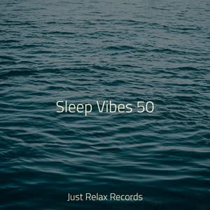 Sleep Vibes 50 - Baby Songs & Lullabies For Sleep