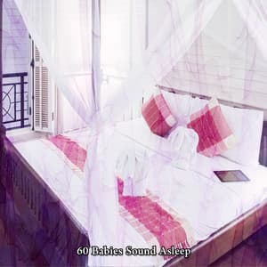 60 Babies Sound Asleep - The Deep Sleep Music Academy