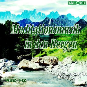 Meditationsmusik in den Bergen - 432 HZ Musik