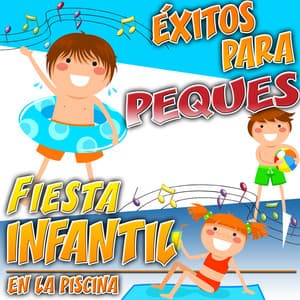 Fiesta Infantil en la Piscina. Éxitos para Peques - Grupo Infantil Guarderia Pon