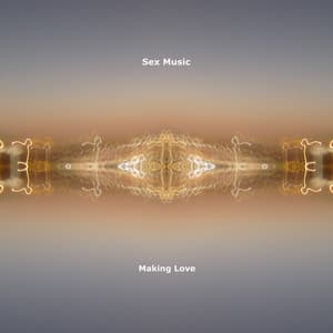 Making Love - Sex Music