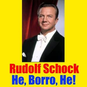 He, Borro, He! - Rudolf Schock