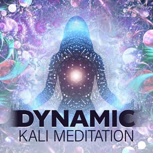 Dynamic Kali Meditation: Summon Your Inner Goddess, Strenght and Motivation, Energy of Kali - Relaxing Zen Music Therapy