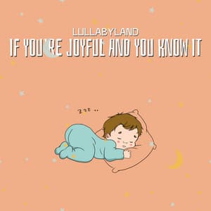 If You’re Joyful and You Know It - Lullabyland