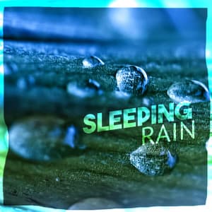 Sleeping Rain - Water Sounds for Sleep
