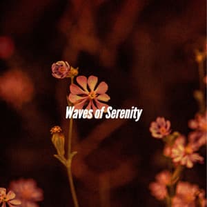 Waves of Serenity - Music for Driving Play List