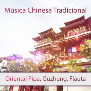 Música Chinesa Tradicional: Oriental Pipa, Guzheng, Flauta para Acalmar a Meditação - Mestres de Hipnose de Sono Profundo