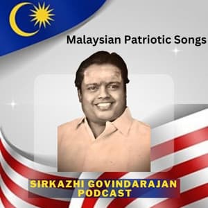 Malaysian Tamil Patriotic Songs - Sirkazhi Govindarajan