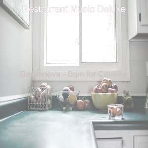 Bossanova - Bgm for Cooking - Restaurant Music Deluxe