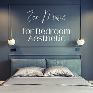 Zen Music for Bedroom Aesthetic - Sleeping Music Instrumental