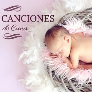 Canciones de Cuna - Música Suave y Dulce para Bebés - Cuna Lullabies