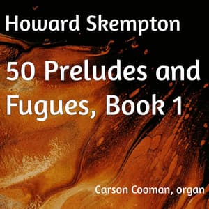 Howard Skempton: 50 Preludes and Fugues, Book 1 - Carson Cooman