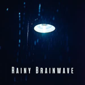 Rainy Brainwave: Stimulating Binaural Sounds for Focus - Rain Mood
