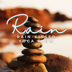 Rainflow: Tranquil Rain Sounds for Yoga - Raining Relaxing