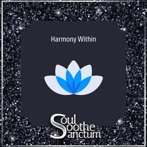 Harmony Within: The Art of Soul Soothe - Soul Soothe Sanctum