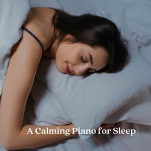 A Calming Piano for Sleep - Sleep Miracle