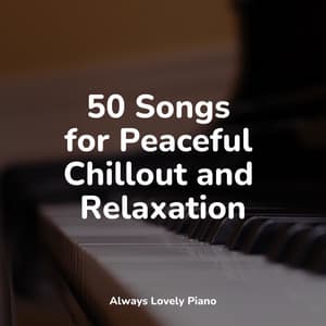 50 Best Relaxation Tracks for Peace & Tranquility - Piano Time