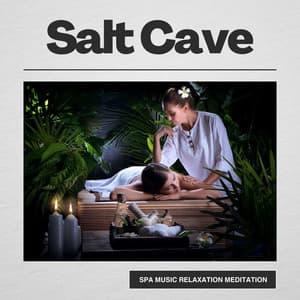Salt Cave: Calming Massage Music - Spa Music Relaxation Meditation