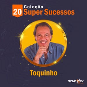 Coleção 20 Super Sucessos: Toquinho - Toquinho
