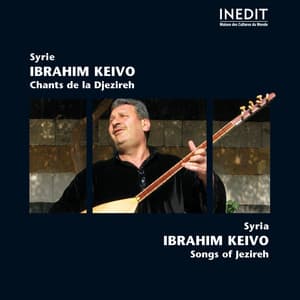 Syrie: Chants De La Djezireh - Ibrahim Keivo