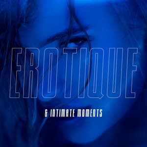 Erotique & Intimate Moments: Music for Spontaneous Sex, Making Love, Hot Oil Massage, Hot Passionate Sex Music, Tantra Sex fo Lovers, Tantric Love Making - Tantric Sex Background Music Experts