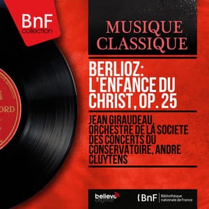 Berlioz: L'enfance du Christ, Op. 25 - Hector Berlioz