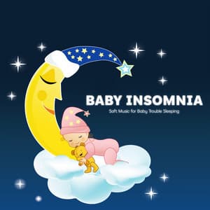 Baby Insomnia: Soft Music for Baby Trouble Sleeping - Sleeping Lullabies