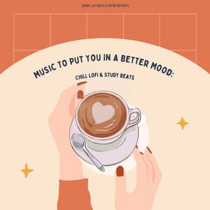 Music To Put You In A Better Mood: Chill Lofi & Study Beats - Derrol