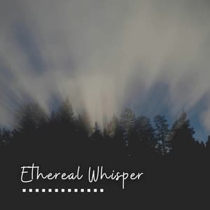 Ethereal Whisper - Schlaflieder Relax