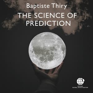 The Science of Prediction - Baptiste Thiry