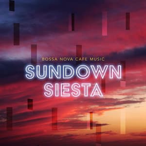 Sundown Siesta - Bossa Nova Cafe Music