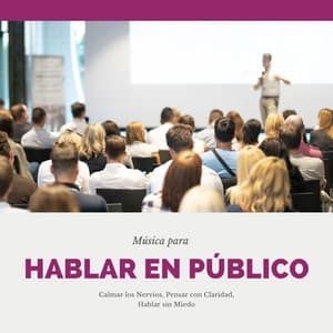 Música para Hablar en Público: Calmar los Nervios, Pensar con Claridad, Hablar sin Miedo - Musica Tranquila Maestro